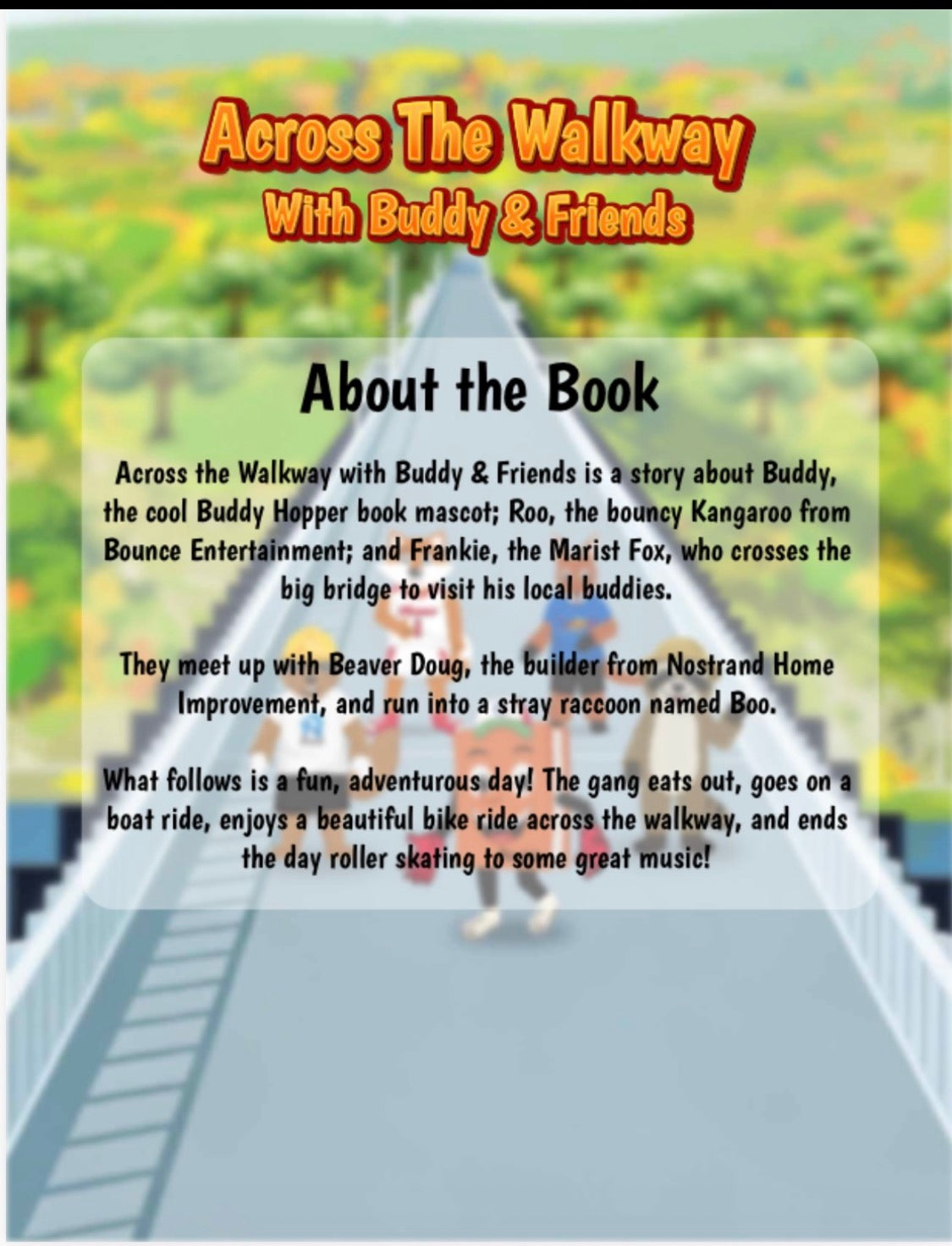 Across the Walkway With Buddy & Friends ( book includes a FREE Buddy Hoppers Discount Card